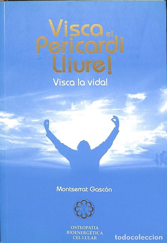Livres d'occasion: VISCA EL PERICARDI LLIURE! VISCA LA VIDA! - MONTSERRAT GASC&Oacute;N - EDITORES VARIOS - 2007
