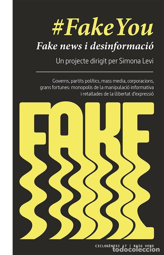 Gebrauchte B&uuml;cher: -FAKEYOU - FAKE NEWS I DESINFORMACI&Oacute; - Levi, Simona - Rayo Verde - 2019 - Ciclog&egrave;nesi 17