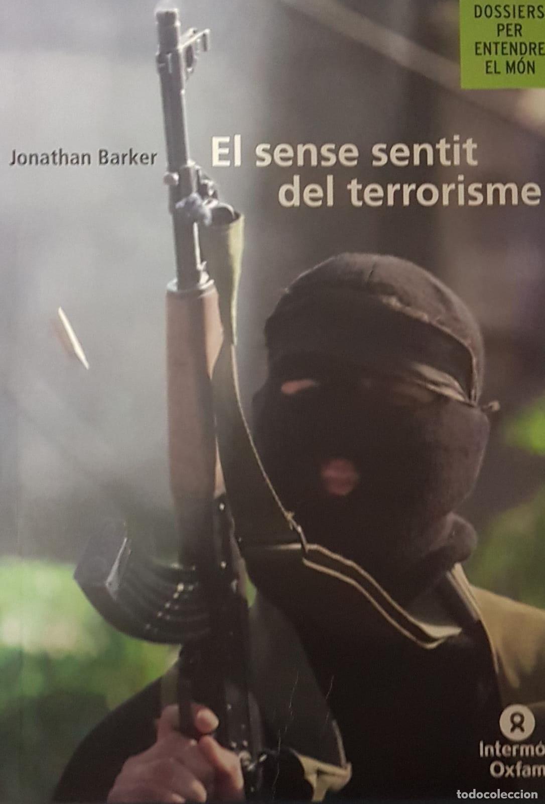 Gebrauchte B&uuml;cher: EL SINSENTIDO DEL TERRORISMO - BARKER, J. - EDITORES VARIOS - 2004 - DOSSIERS PARA ENTENDER EL MUNDO