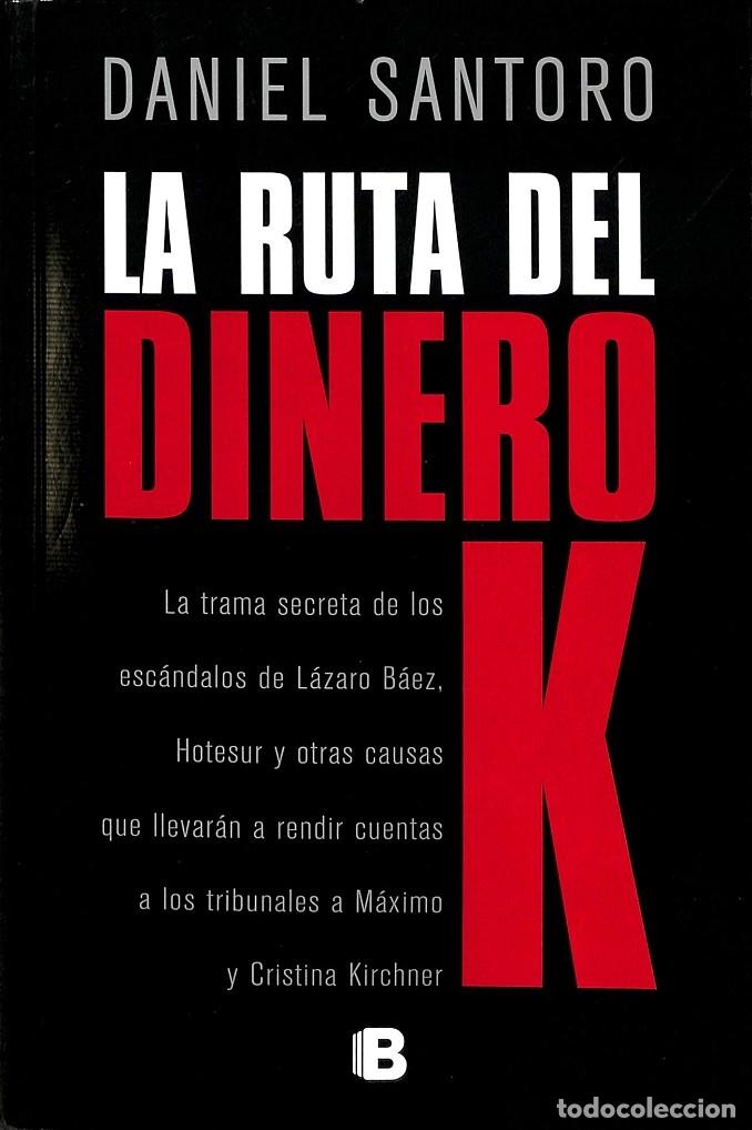 Gebrauchte B&uuml;cher: LA RUTA DEL DINERO K - SANTORO, DANIEL - EDICIONES B - 2016 - NB NO FICCION
