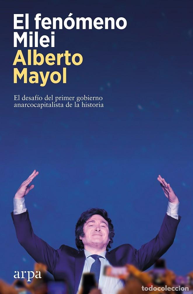 Gebrauchte B&uuml;cher: EL FEN&Oacute;MENO MILEI - MAYOL, ALBERTO - EDITORES VARIOS - 2024 - POL&Iacute;TICA