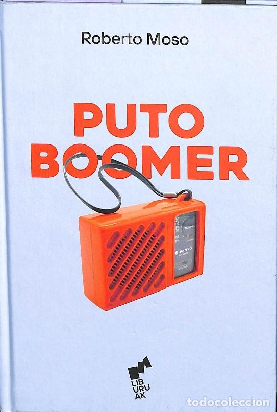 Libros de segunda mano: PUTO BOOMER - ROBERTO MOSO - EDITORES VARIOS - 2024