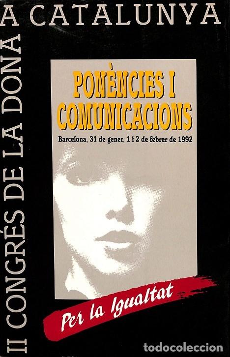 Livres d'occasion: II CONGR&Eacute;S DONA CATALUNYA - PON&Egrave;NCIES I COMUNICACIONS - V.V.A - GENERALITAT CATALUNYA - 1992