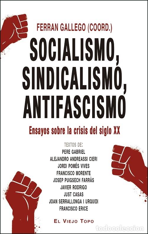 Second hand books: SOCIALISMO, SINDICALISMO, ANTIFASCISMO - GALLEGO, FERRAN - EDITORIAL MONTESINOS - 2019