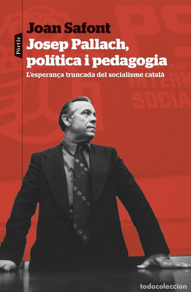Libri di seconda mano: JOSEP PALLACH, POL&Iacute;TICA I PEDAGOGIA - SAFONT, JOAN - P&ograve;rtic - 2025 - P.visions