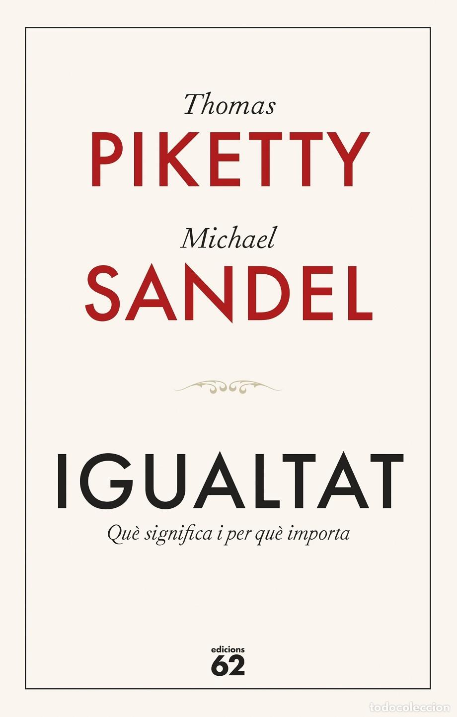 Second hand books: IGUALTAT - Piketty, T/Sandel, M - Edicions 62 - 2025 - Llibres a l'abast