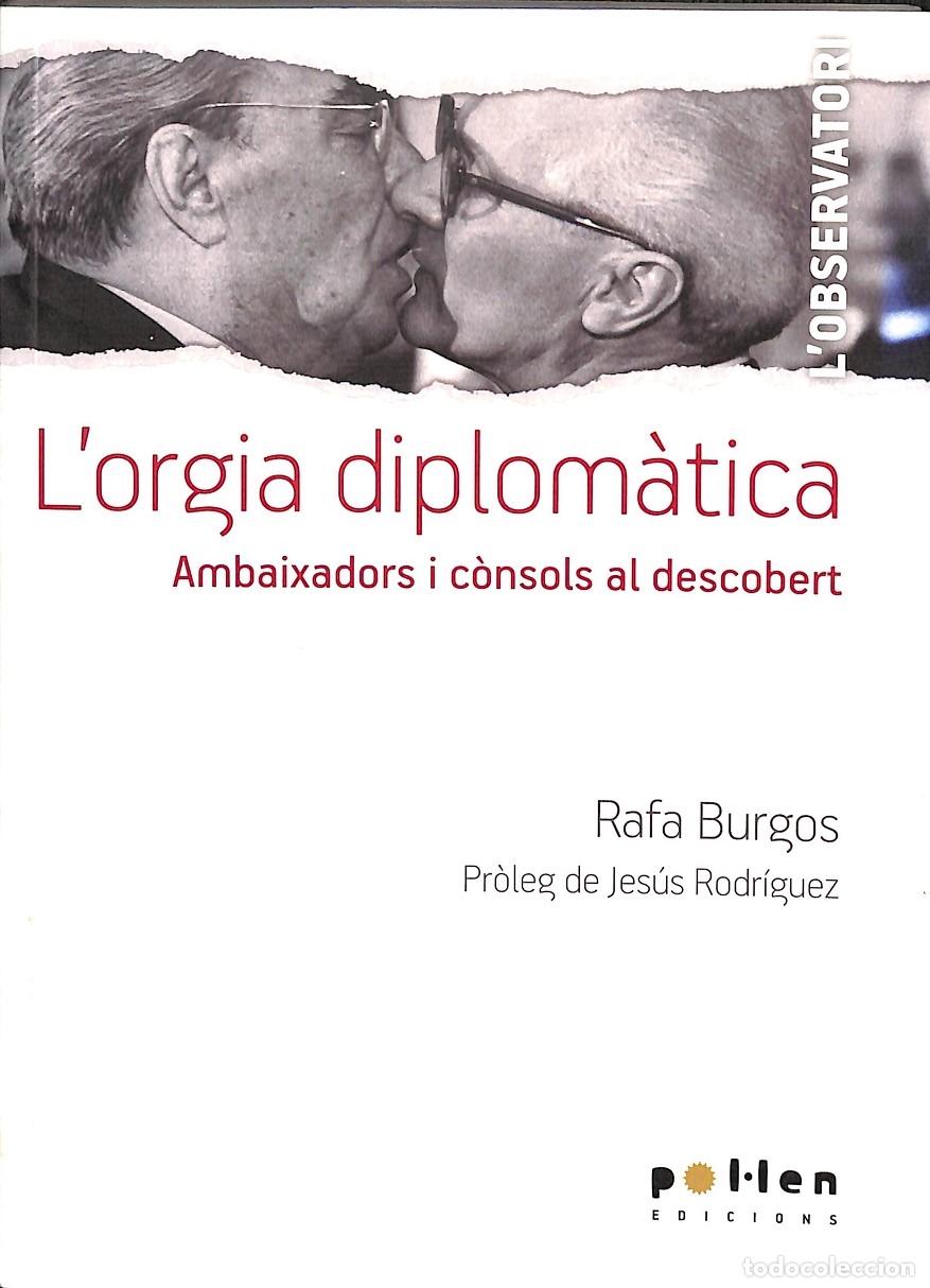 Second hand books: L'ORGIA DIPLOM&Agrave;TICA - AMBAIXADORS I C&Ograve;NSOLS - BURGOS, RAFA - POLLEN EDICIONS - L'OBSERVATORI 2 - 20