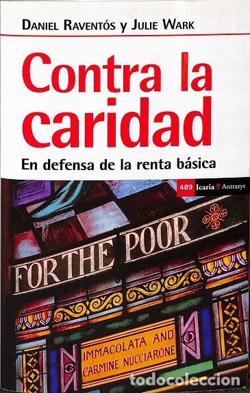 Libri di seconda mano: CONTRA LA CARIDAD - RAVENT&Oacute;S PA&Ntilde;ELLA, DANIEL/ESCRIBANO, DANIEL - ICARIA - 2019 - ANTRAZYT 489