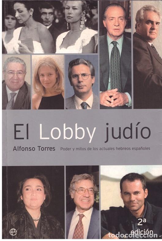 Libros de segunda mano: EL LOBBY JUD&Iacute;O: Poder y mitos de los actuales hebreos espa&ntilde;oles - Alfonso Torres - L'Esfera.