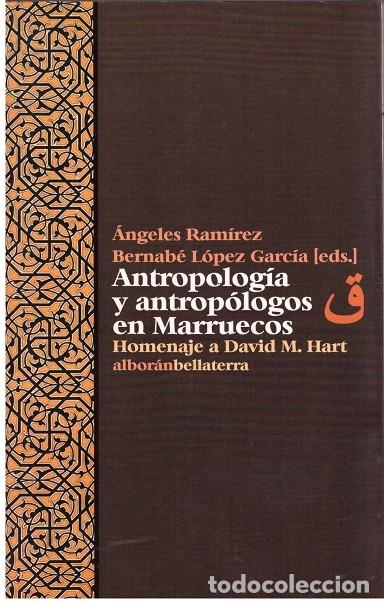 Libros de segunda mano: ANTROPOLOGIA Y ANTROPOLOGOS EN MARRUECOS: homenaje a David M. Hart - Ram&iacute;rez / L&oacute;pez - Bellaterra