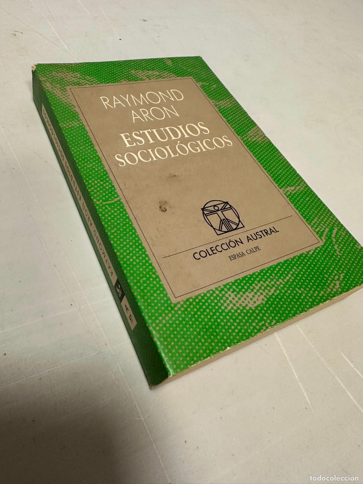 Libros de segunda mano: RAYMOND ARON. ESTUDIOS SOCIOL&Oacute;GICOS . AUSTRAL - Foto 1