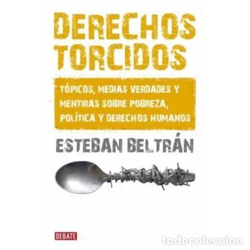 Gebrauchte B&uuml;cher: Derechos Torcidos: T&oacute;picos, Medias Verdades y Mentiras - Esteban Beltr&aacute;n - Debate - 2009 - Ensayo