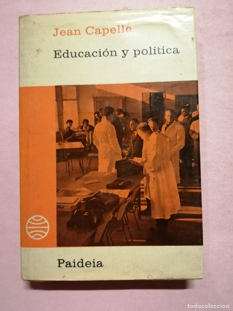 Libros de segunda mano: EDUCACION Y POLITICA (JEAN CAPELLE) - Foto 1
