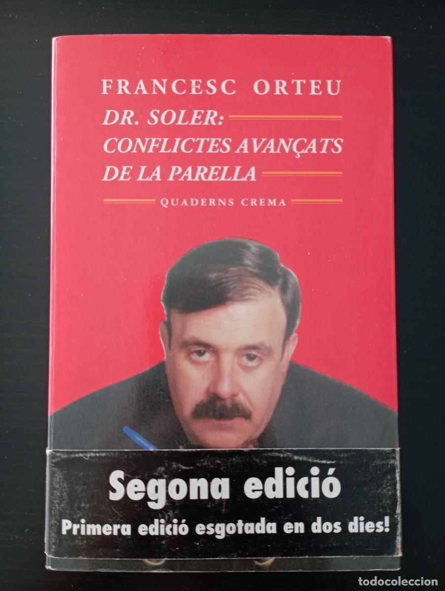 Libros de segunda mano: LIBRO: Dr. Soler. Francesc Orteu. &rdquo;Conflictes avan&ccedil;ats de la parella&rdquo; - Foto 1