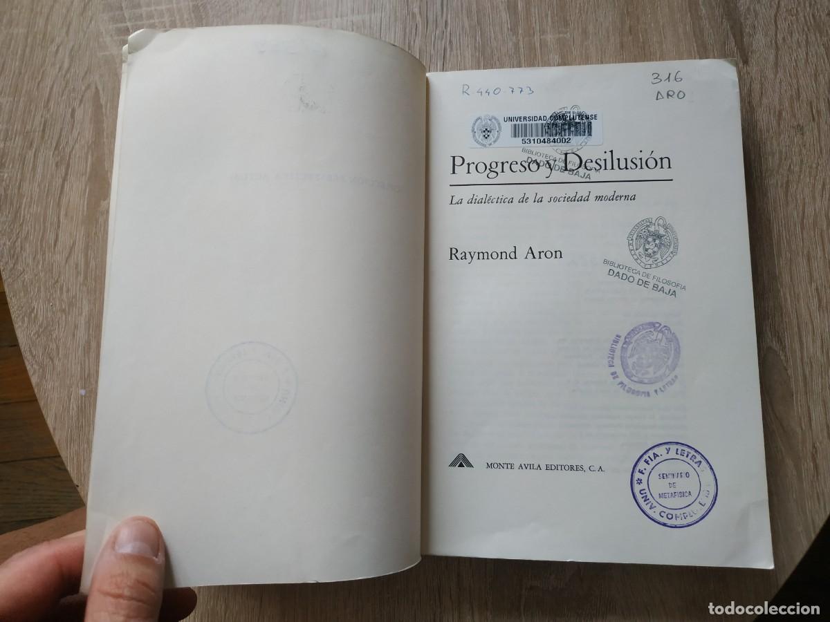 Libros de segunda mano: Progreso y desilusi&oacute;n. La dial&eacute;ctica de la sociedad moderna - Raymond Aron - Foto 5