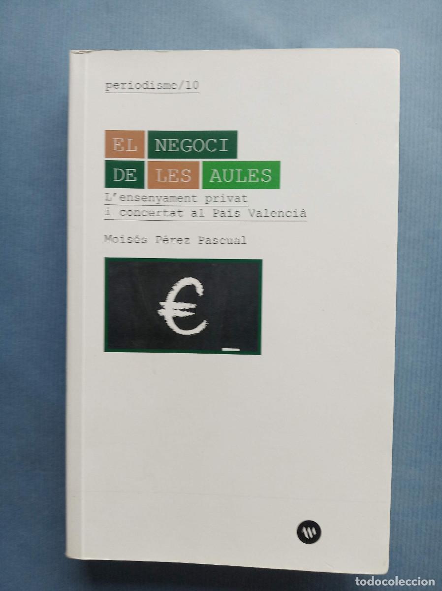 Libros de segunda mano: P&eacute;rez Pascual, Mois&eacute;s - El negoci de les aules - Foto 1