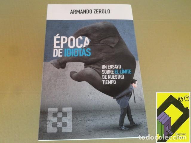 Libros de segunda mano: ZEROLO, Armando: Epoca de idiotas (Con la Dedicatoria del Autor,2022) - Foto 1