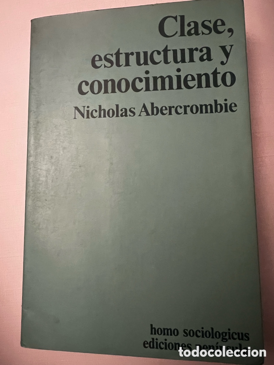 Libros de segunda mano: Clase, estructura y conocimiento. Nicholas Abercrombie. Ed. Peninsula - Foto 1