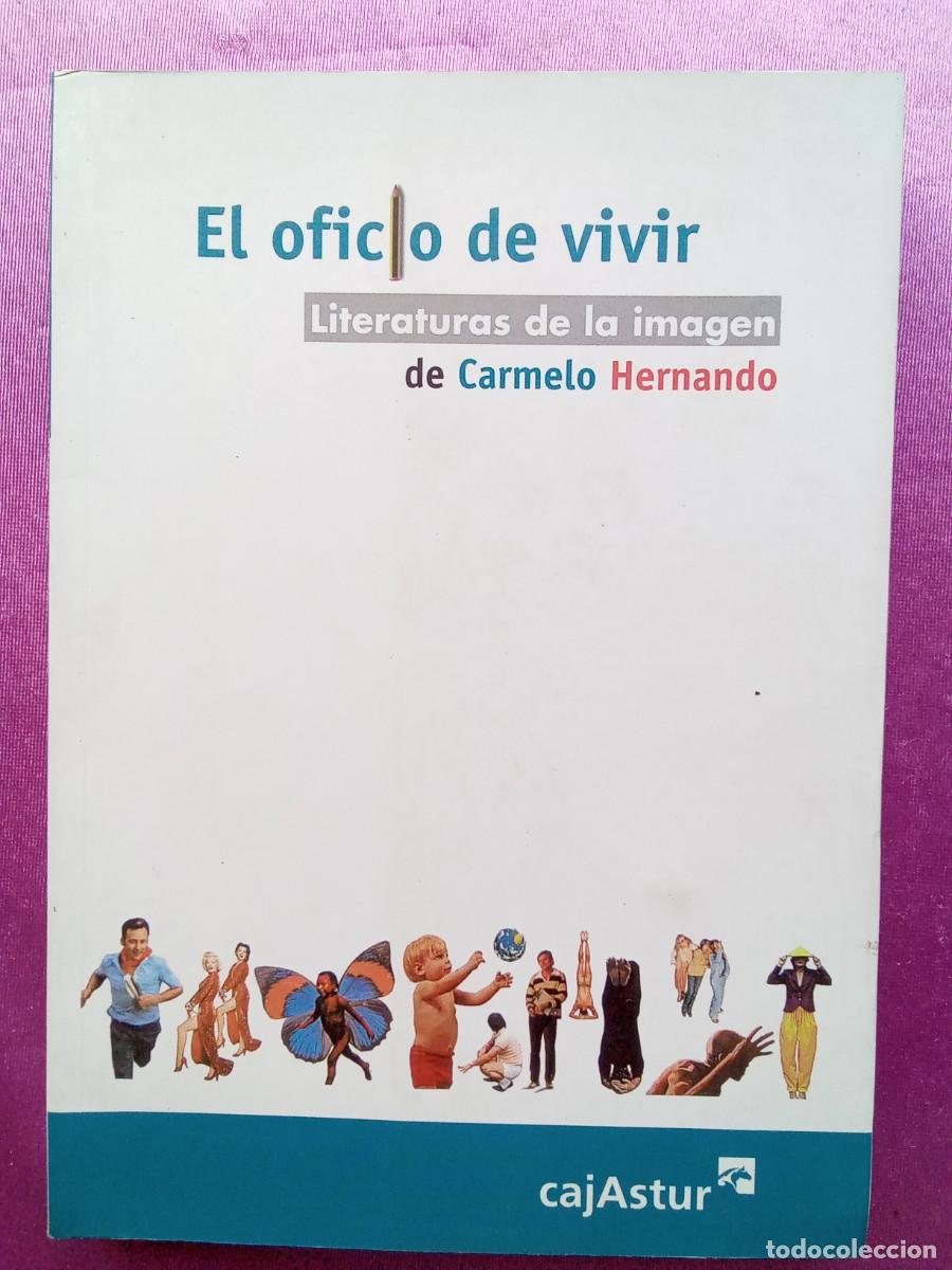 Libros de segunda mano: EL OFICIO DE VIVIR.CARMELO HERNANDO.CAJASTUR.E 2/3/5 - Foto 1