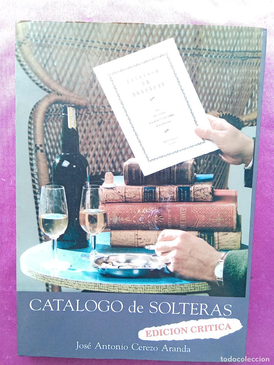 Libros de segunda mano: CATALOGO DE SOLTERAS.JOSE ANTONIO CEREZO ARANDA..E 2/3/5 - Foto 1