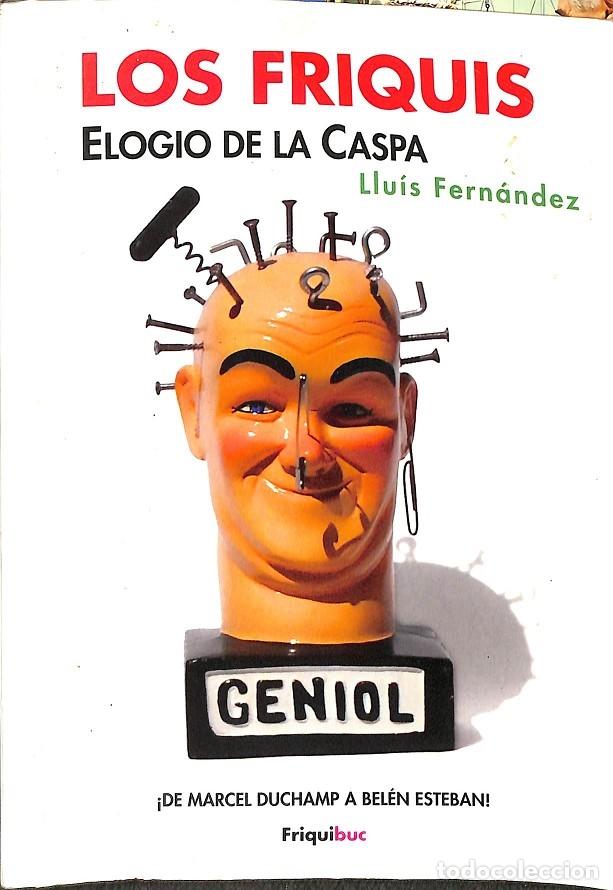 Gebrauchte B&uuml;cher: LOS FRIQUIS. ELOGIO DE LA CASPA - LLUIS FERNANDEZ - FRIQUIBUC - 2011