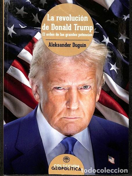 Libros de segunda mano: LA REVOLUCI&Oacute;N DE DONALD TRUMP - ALEXSANDER DUGUIN - COLECCI&Oacute;N GEOPOL&Iacute;TICA - 2025