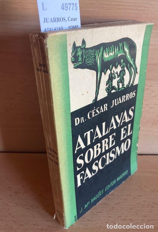Gebrauchte B&uuml;cher: JUARROS, Cesar - ATALAYAS SOBRE EL FASCISMO