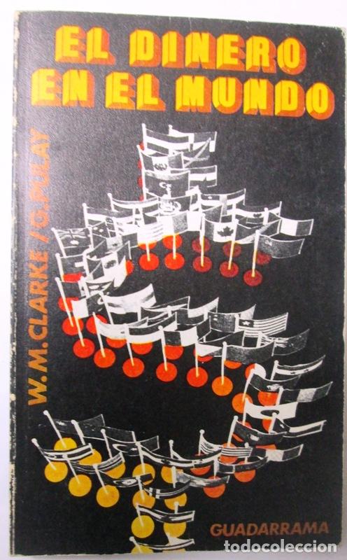 Gebrauchte B&uuml;cher: CLARKE, W. M./ PULAY, G - EL DINERO EN EL MUNDO