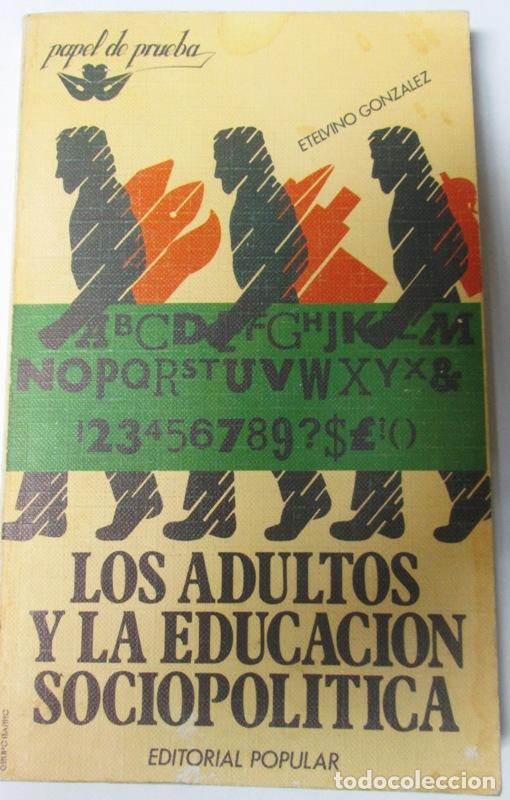 Libri di seconda mano: GONZALEZ, Etelvino - LOS ADULTOS Y LA EDUCACION SOCIOPOLITICA