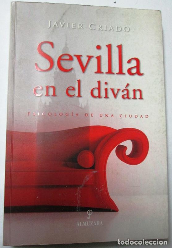 Gebrauchte B&uuml;cher: CRIADO FERNANDEZ, Javier - SEVILLA EN EL DIVAN. Psicolog&iacute;a de una ciudad