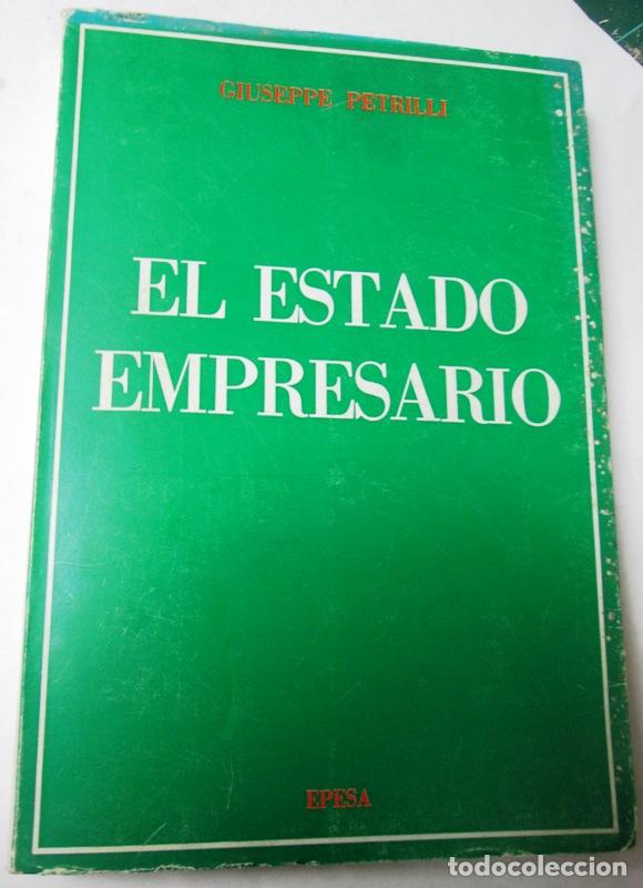 Libri di seconda mano: PETRILLI, Giuseppe - EL ESTADO EMPRESARIO