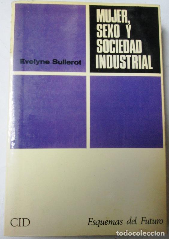 Libros de segunda mano: SULLEROT, Evelyne - MUJER, SEXO Y SOCIEDAD INDUSTRIAL