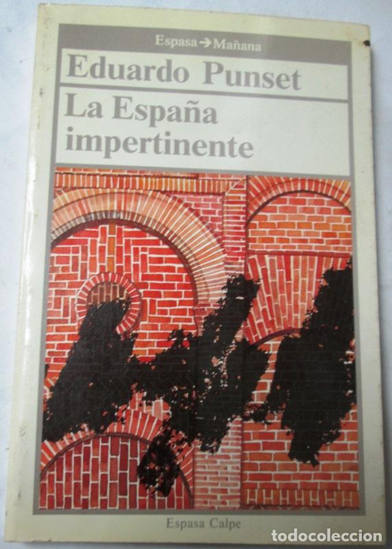 Libros de segunda mano: PUNSET, Eduardo - LA ESPA&Ntilde;A IMPERTINENTE - Foto 1