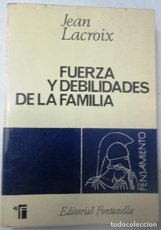 Libros de segunda mano: LEACROIX, Jean - FUERZA Y DEBILIDADES DE LA FAMILIA