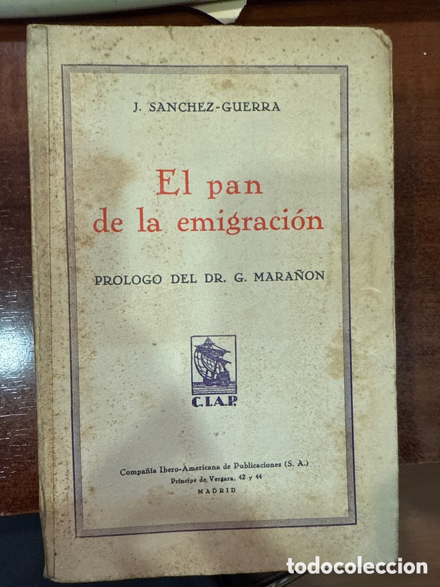 Libros de segunda mano: S&Aacute;NCHEZ-GUERRA, Jos&eacute;. El pan de la emigraci&oacute;n - Foto 1