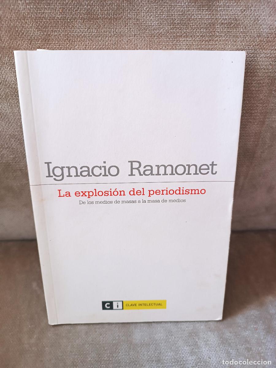 Libros de segunda mano: IGNACIO RAMONET - LA EXPLOSI&Oacute;N DEL PERIODISME. DE LOS MEDIOS DE MASAS... - CLAVE INTELECTUAL, 2011 - - Foto 1