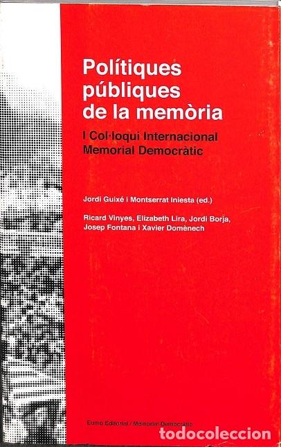 Libri di seconda mano: POL&Iacute;TIQUES P&Uacute;BLIQUES DE LA MEM&Ograve;RIA - JORDI GUIXE - EUMO EDITORIAL - SOCIALS - 2009