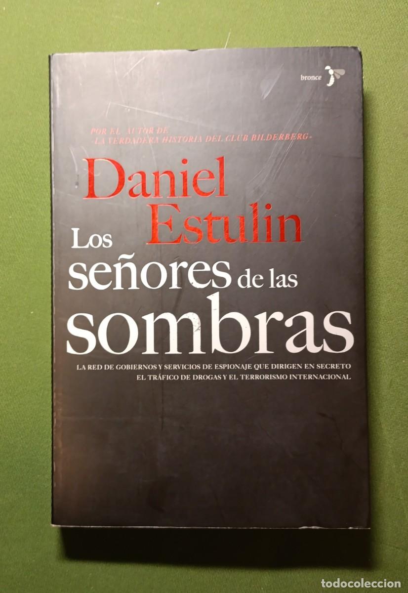 Libros de segunda mano: LOS SE&Ntilde;ORES DE LAS SOMBRAS - DANIEL ESTULIN - BRONCE - 1&ordf; ed. 2007 - D20 - Foto 1