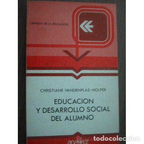 Second hand books: Educaci&oacute;n y Desarrollo Social del Alumno - Vandenplas-holper, Christiane - Anaya - Ciencias de la Ed