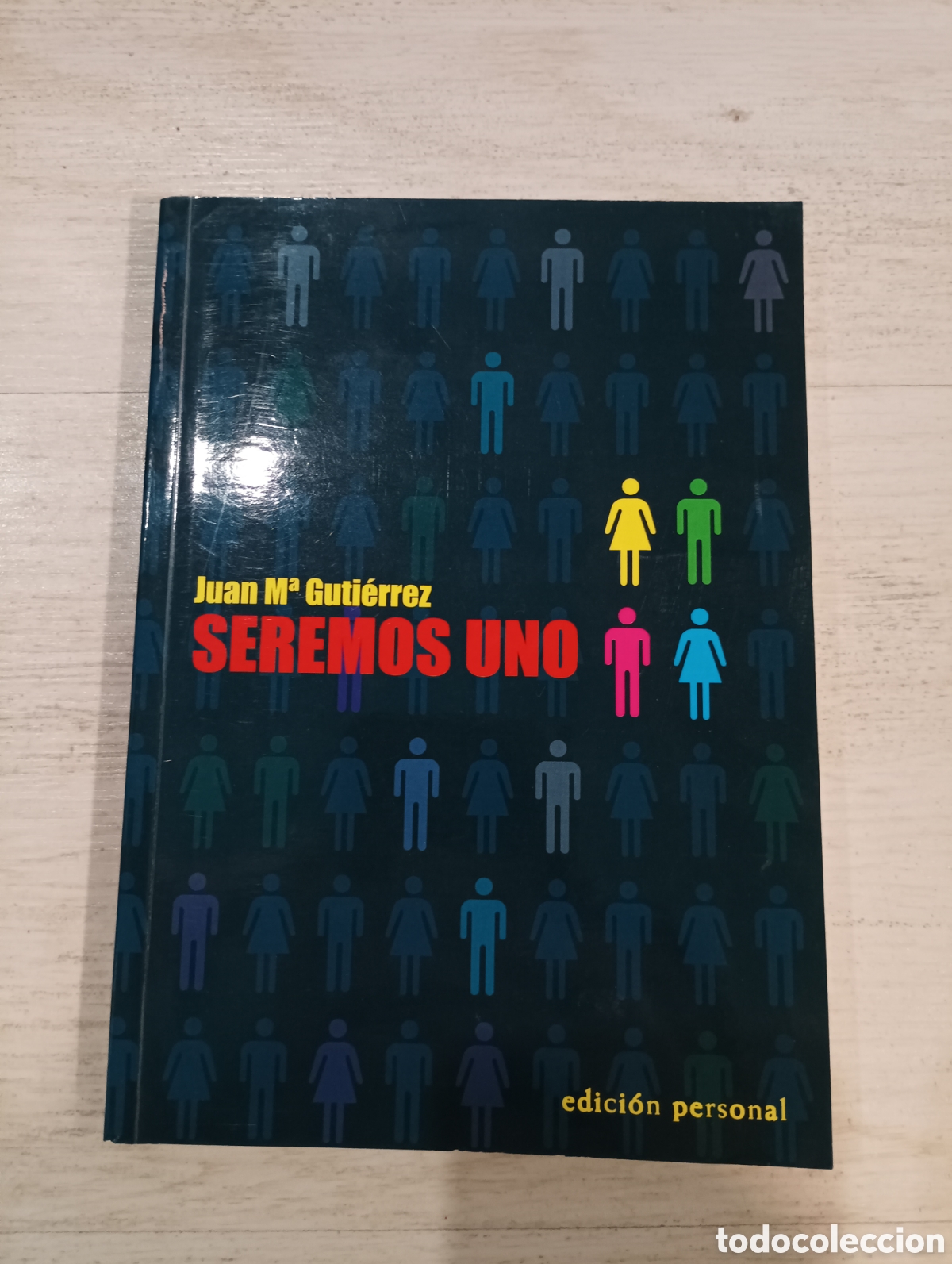 Libros de segunda mano: Juan M Guti&eacute;rrez - Seremos uno - Foto 1