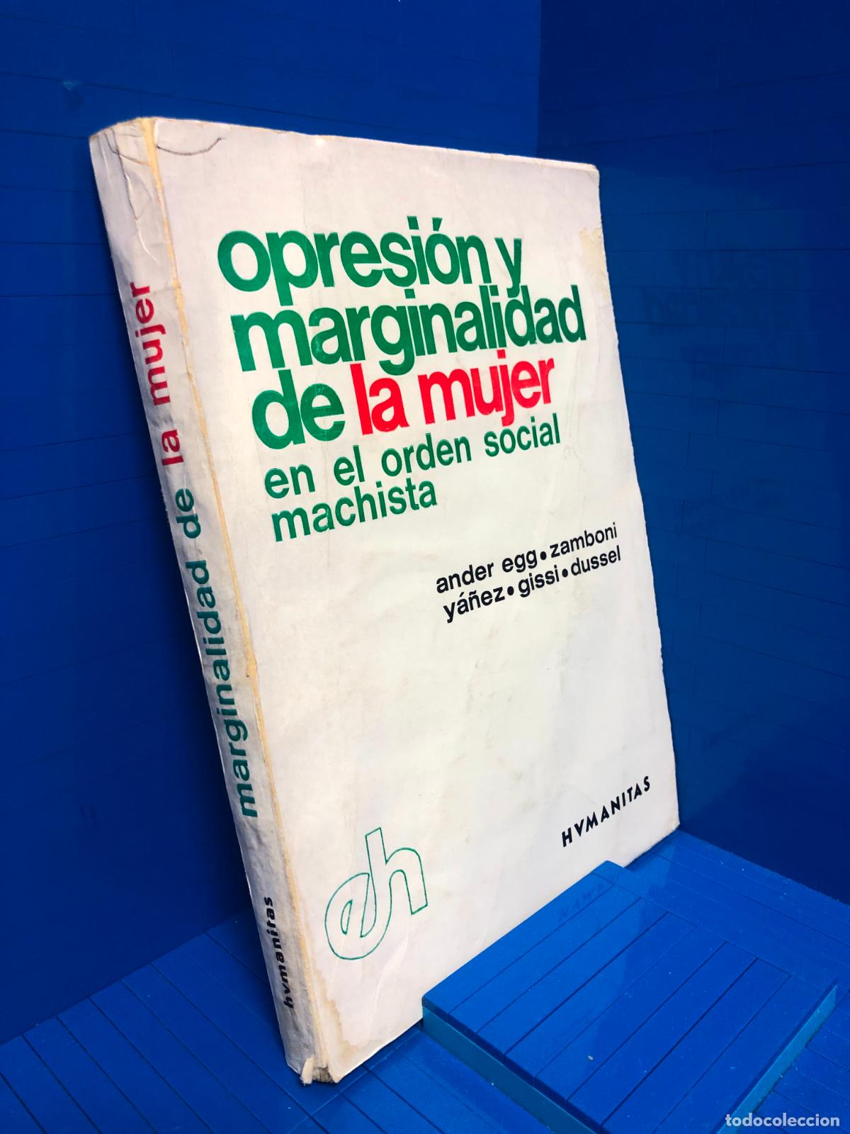 Libros de segunda mano: OPRESION MARGINALIDAD DE LA MUJER &ndash; ED. HUMANITAS &ndash; ANDER EGG - Foto 1