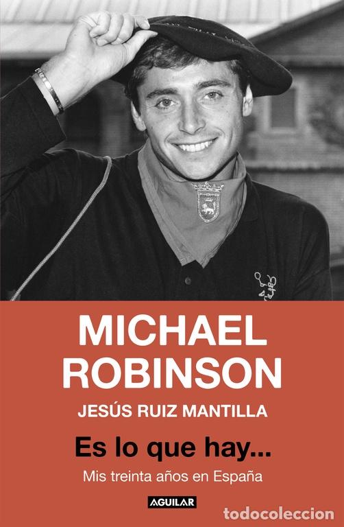 Gebrauchte B&uuml;cher: ES LO QUE HAY... - ROBINSON, M. / RUIZ MANTILLA, J. - El Pa&iacute;s Aguilar - 2017 - Aguilar