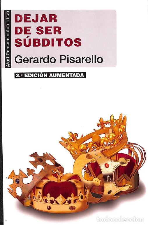 Second hand books: DEJAR DE SER S&Uacute;BDITOS - PISARELLO, G. - AKAL - 2023 - PENSAMIENTO CR&Iacute;TICO 119