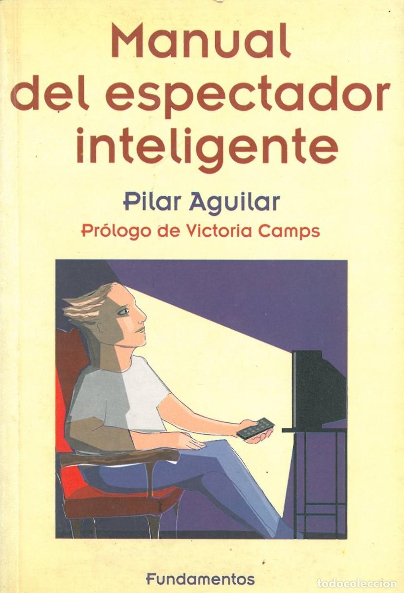 Libros de segunda mano: Manual del espectador inteligente - Aguilar, Pilar