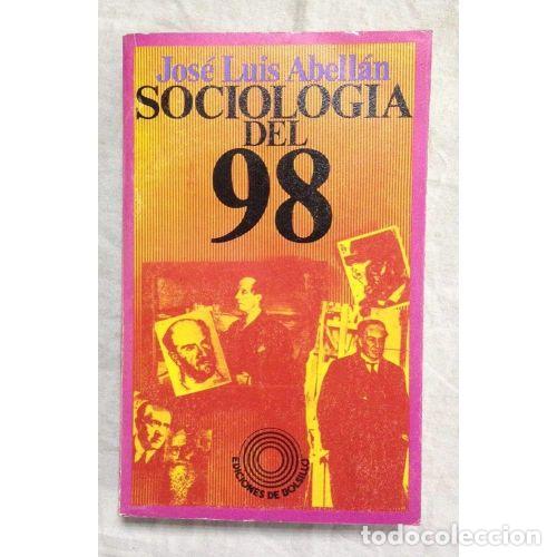 Libri di seconda mano: Sociolog&iacute;a del 98 - Jos&eacute; Luis Abell&aacute;n-Garc&iacute;a Gonz&aacute;lez - Editorial Noguer - 1974, 1&ordf; edici&oacute;n