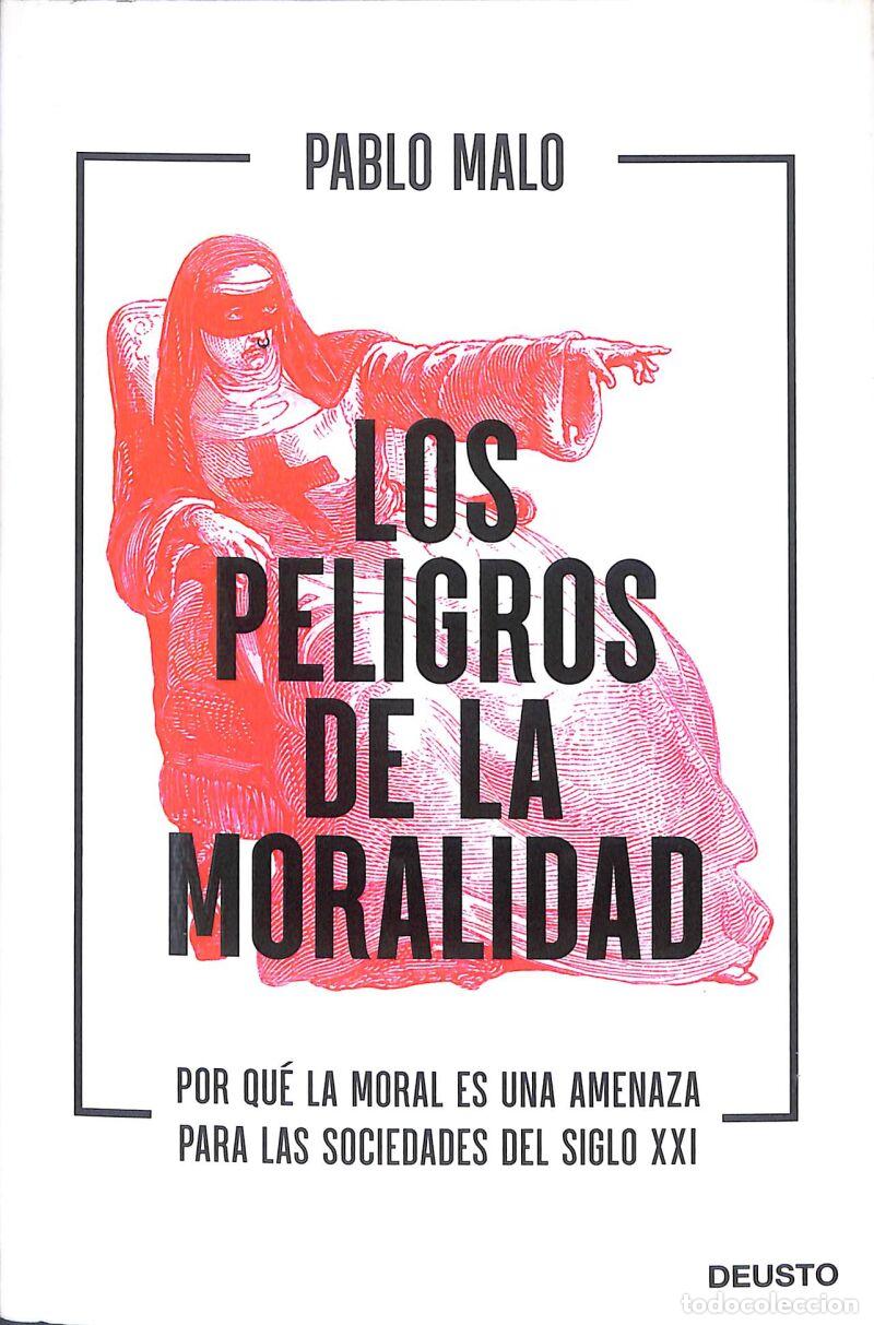 Second hand books: Los Peligros De La Moralidad - Pablo Malo - Deusto