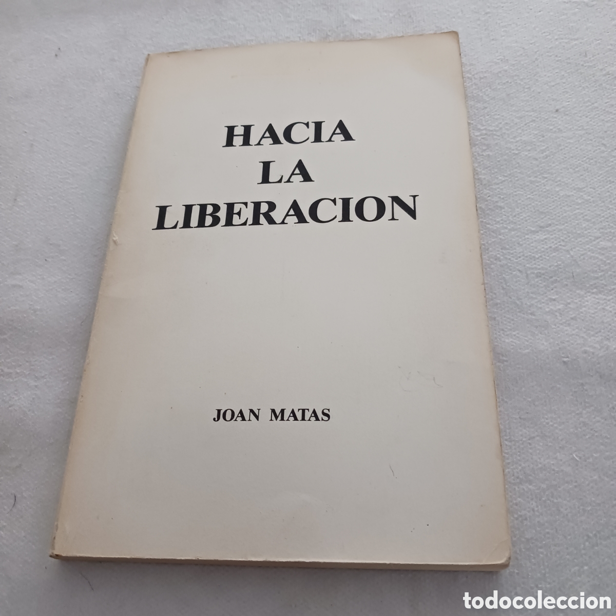 Libros de segunda mano: Hacia la Liberacion de Joan Matas