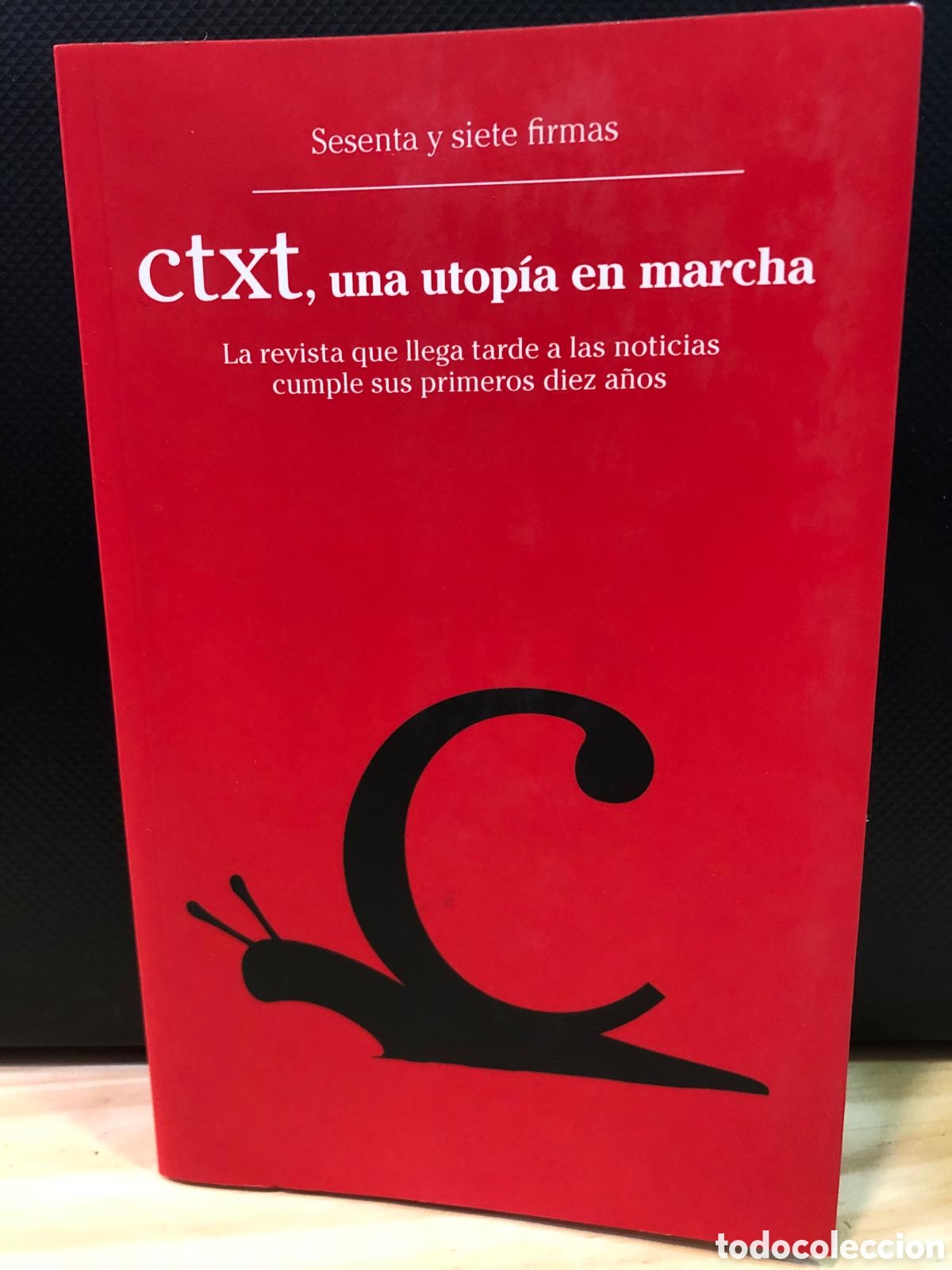 Libros de segunda mano: CTXT, una utop&iacute;a en marcha. 10 Aniversario - Foto 1