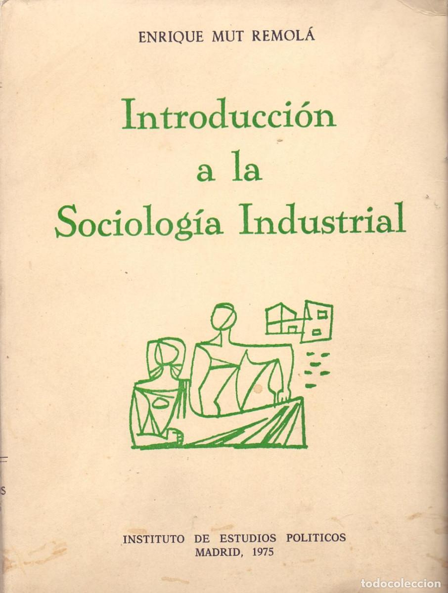 Libros de segunda mano: Introducci&oacute;n a la sociolog&iacute;a industrial / Enrique Mut Remol&aacute;