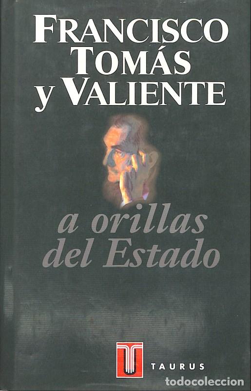 Gebrauchte B&uuml;cher: A ORLLAS DEL ESTADO - Tom&aacute;s Valiente, Francisco - Taurus Ediciones - 1996